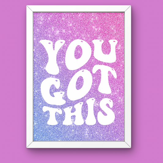 You Got This | Print Poster